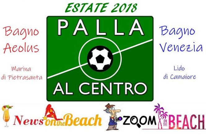 Anche quest'estate «Palla al centro» torna... on the beach! Appuntamento immancabile col calciomercato dilettanti e coi personaggi del pallone locale