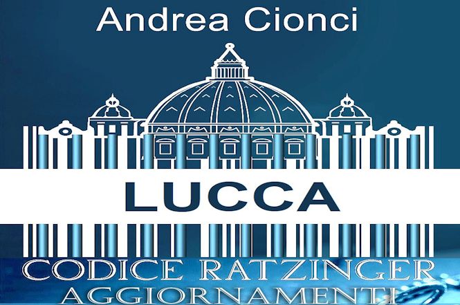 Andrea Cionci il 24 a Lucca per parlare del Codice Ratzinger