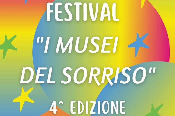 Arriva la quarta edizione del Festival "I Musei del Sorriso"