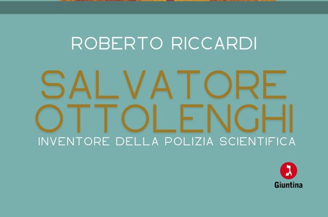 Chi è "Salvatore Ottolenghi, l'inventore della polizia scientifica"?
