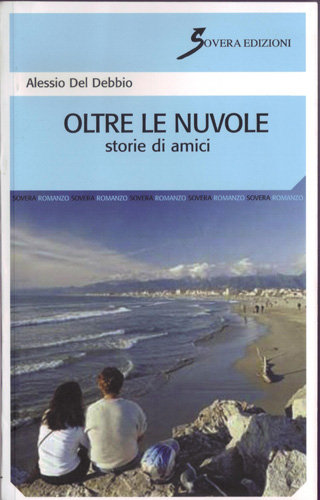 Una Viareggio dei giorni nostri, un sentimento di tutti i tempi. L'amicizia.